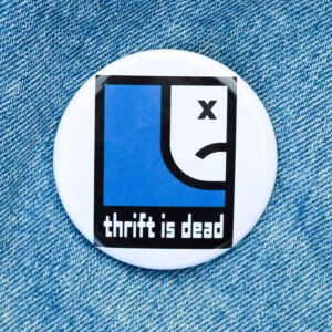 Thrift is Dead Deadface Button